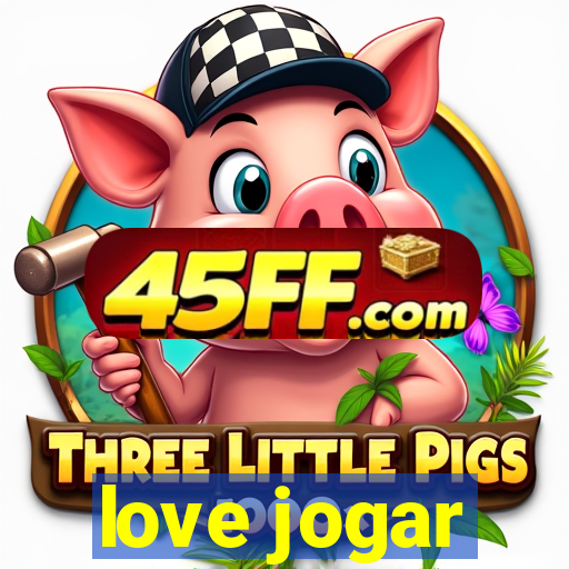 love jogar